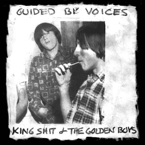 the album cover for Guided By Voices - King Shit & The Golden Boys [Vinyl]