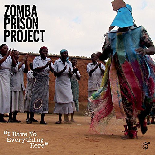 the album cover for Zomba Prison Project - I Have No Everything Here