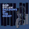 the album cover for Bob Dylan - Shadows In The Night [Vinyl]