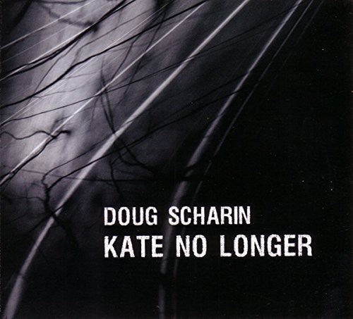 the album cover for Doug Scharin - Kate No Longer