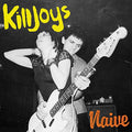 the album cover for The Killjoys - Naive [Vinyl]