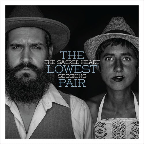 the album cover for The Lowest Pair - Sacred Heart Sessions