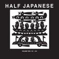 the album cover for Half Japanese - Half Japanese / Vol 2: 1987-1989