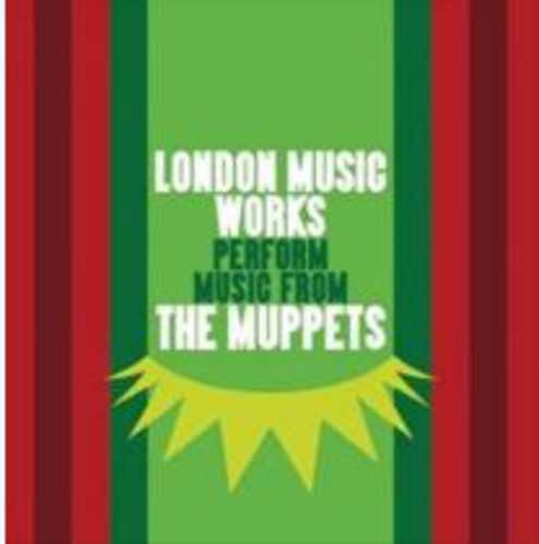 the album cover for London Music Works - London Music Works Perform Music From the Muppets (Original Soundtrack)