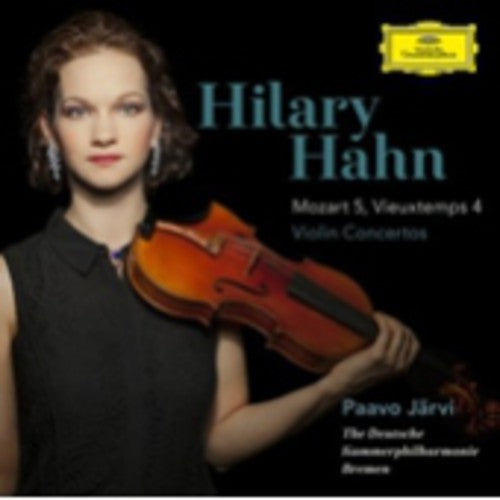 the album cover for Hilary Hahn - Violin Concertos: Mozart No 5 & Vieuxtemps No 4