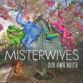 the album cover for MISTERWIVES - Our Own House