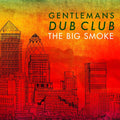 the album cover for Gentleman's Dub Club - The Big Smoke