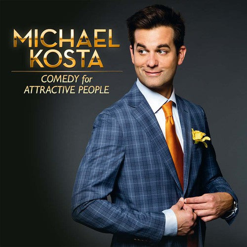 the album cover for Michael Kosta - Comedy for Attractive People