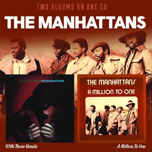 the album cover for Manhattans - With These Hands / a Million to One