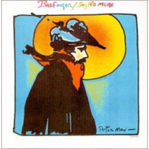 the album cover for Badfinger - Say No More