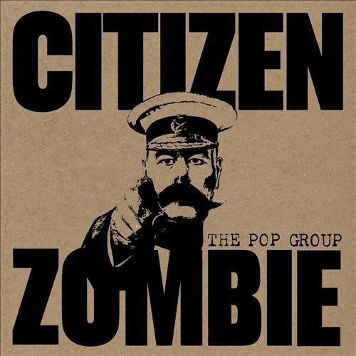 the album cover for The Pop Group - Citizen Zombie [Vinyl]