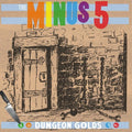 the album cover for The Minus 5 - Dungeon Golds