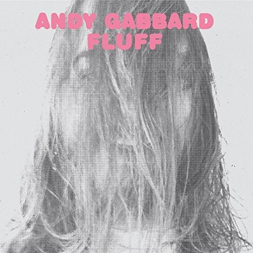 the album cover for Andy Gabbard - Fluff