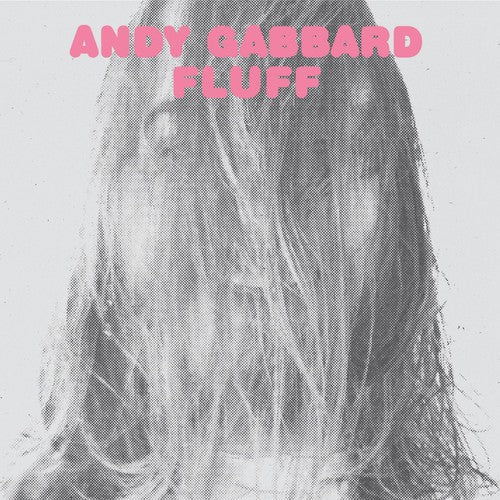 the album cover for Andy Gabbard - Fluff [Vinyl]