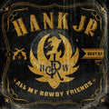 the album cover for Hank Williams Jr. - Best Of-All My Rowdy Friends