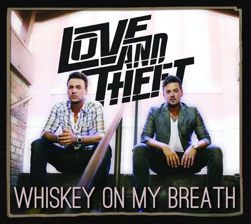 the album cover for Love and Theft - Whiskey On My Breath