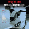 the album cover for That Cat Was Clean! Mod Jazz / Various Uk - That Cat Was Clean! Mod Jazz