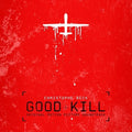 the album cover for Unknown Artist - Good Kill (Original Soundtrack)