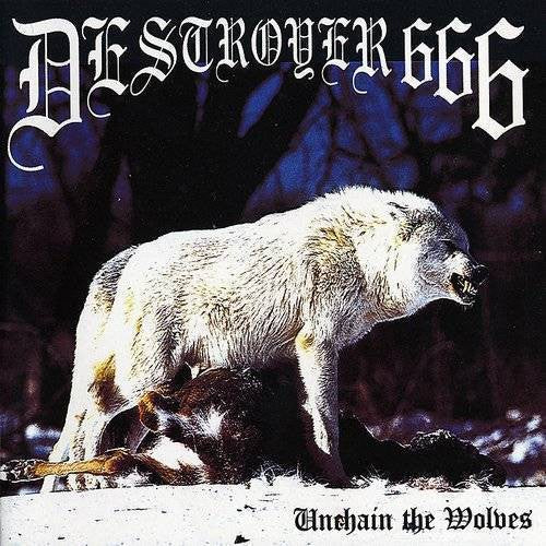 the album cover for Destroyer 666 - Unchain the Wolves