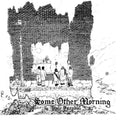 the album cover for Cair Paravel - Some Other Morning