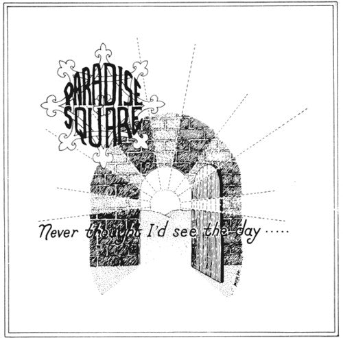 the album cover for Paradise Square - Never Thought Id See the Day