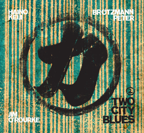 the album cover for Peter Brotzmann / Haino,Keiji / Orourke,Jim - Two City Blues 2