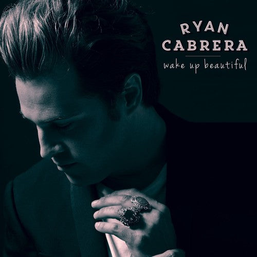 the album cover for Ryan Cabrera - Wake Up Beautiful