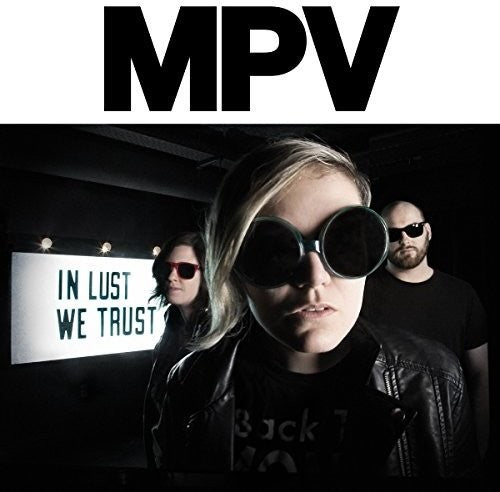 the album cover for MPV - In Lust We Trust