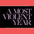the album cover for A Most Violent Year [Movie] - A Most Violent Year [Vinyl Soundtrack]