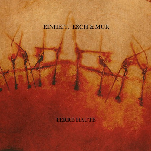 the album cover for Esch Einheit / Mur - Terre Haute [Limited Edition] [Colored Vinyl]