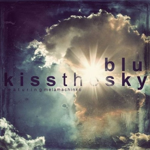 the album cover for Blu - Kiss The Sky [Download Included]