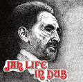 the album cover for Jah Life - Jah Life in Dub