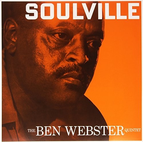 the album cover for Ben Webster Quintet - Soulville [Limited Edition] [180 Gram]