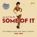 the album cover for You Got To Give Me Some Of It - You Got to Give Me Some of It: 55 Risque