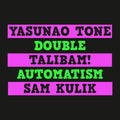 the album cover for Yasunao Tone / Talibam / Kulik,Sam - Double Automatism