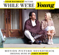 the album cover for While We're Young [Movie] - While We're Young [Soundtrack]