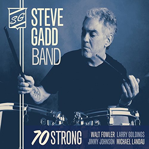 the album cover for Steve Gadd Band - 70 Strong