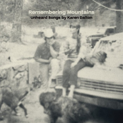 the album cover for Karen Dalton - Remembering Mountains: Unheard Songs By Karen Dalton