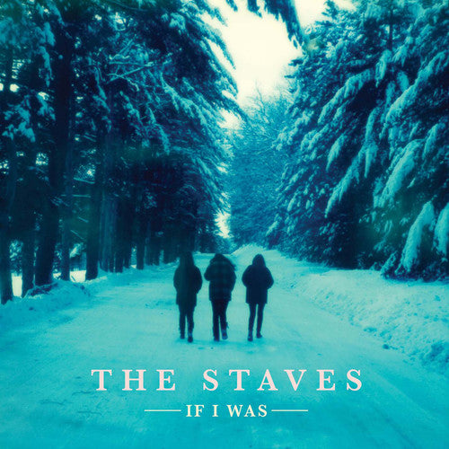 the album cover for The Staves - If I Was