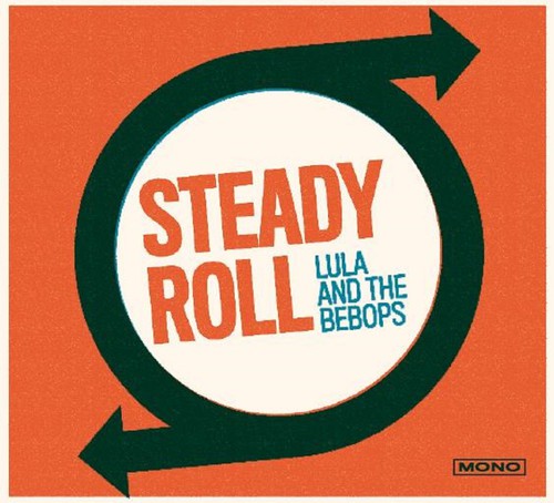 the album cover for Lula & The Bebops - Steady Roll