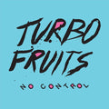 the album cover for Turbo Fruits - No Control [Vinyl]