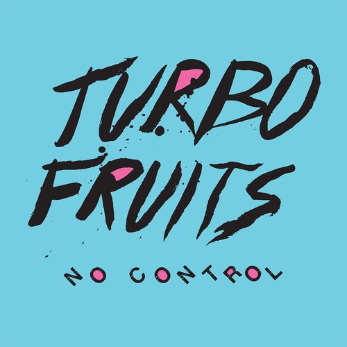 the album cover for Turbo Fruits - No Control [Vinyl]