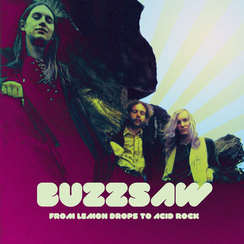 the album cover for Buzzsaw - From Lemon Drops to Acid Rock