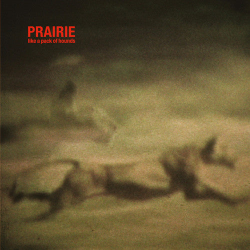 the album cover for Prairie - Like a Pack of Hounds