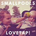 the album cover for Smallpools - Lovetap