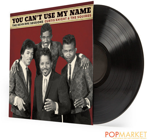 the album cover for Curtis Knight - You Can't Use My Name The RSVP PPX Sessions [Vinyl]