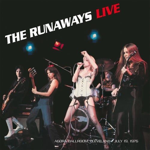 the album cover for The Runaways - Live: Agora Ballroom - Cleveland July 19,1976