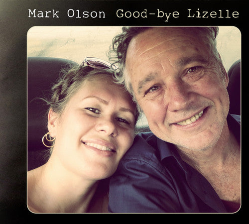 the album cover for Mark Olson - Good-Bye Lizelle