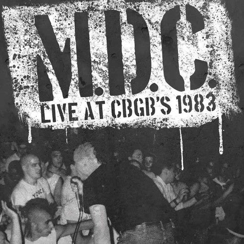 the album cover for Mdc - Live At Cbgb's 1983 (Grn) [Limited Edition] [Remastered]