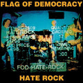 the album cover for Flag Of Democracy - Hate Rock